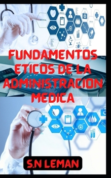 Paperback Fundamentos Éticos de la Administración Médica [Spanish] Book