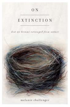 Hardcover On Extinction: How We Became Estranged from Nature Book