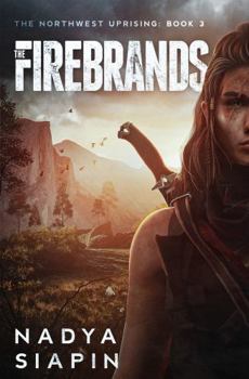 Paperback The Firebrands: The Northwest Uprising Book 3 (The Northwest Uprising Trilogy) Book