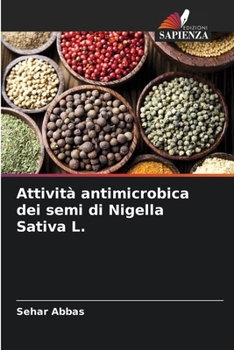 Paperback Attività antimicrobica dei semi di Nigella Sativa L. [Italian] Book