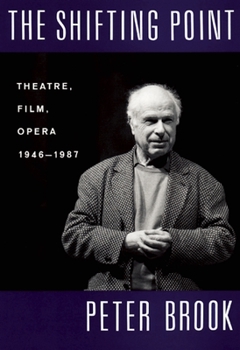 Paperback The Shifting Point: Theatre, Film, Opera 1946-1987 Book