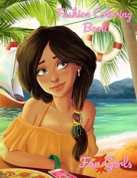 Fashion Coloring Book For Girls: Beauty Fashion Coloring Book, Fashion Style, Clothing, bags Cool, Cute Designs, For Adults, Teens, & Girls Teens, Tee