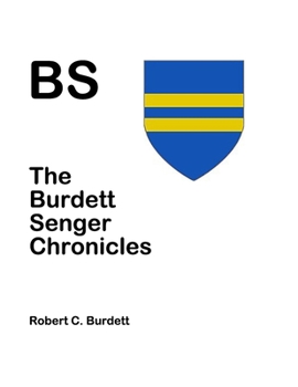Bs: The Burdett Senger Chronicles