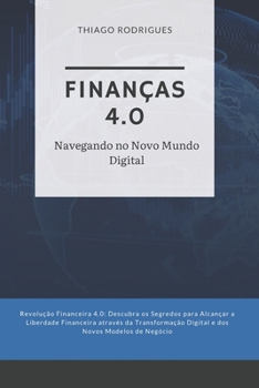 Paperback Finanças 4.0: Navegando no Novo Mundo Digital [Portuguese] Book