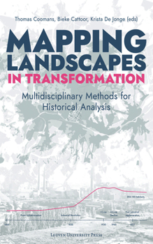 Paperback Mapping Landscapes in Transformation: Multidisciplinary Methods for Historical Analysis Book