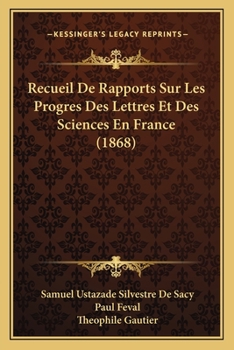 Paperback Recueil De Rapports Sur Les Progres Des Lettres Et Des Sciences En France (1868) [French] Book