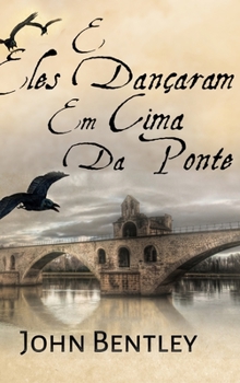 E Eles Dançaram Em Cima Da Ponte: Edição de capa dura com impressão grande