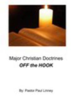 Hardcover Major Christian Doctrines OFF the HOOK ! Book