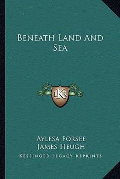 Paperback Beneath Land And Sea Book