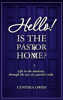 Paperback Hello! Is the Pastor Home?: Life in the ministry through the eyes of a pastor's wife Book
