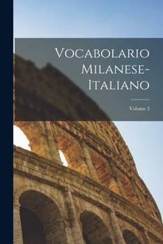 Paperback Vocabolario Milanese-Italiano; Volume 3 [Italian] Book