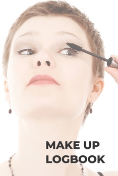 Paperback Makeup Logbook: Face Makeup Chart Book - A Book to Practice the Perfect Look for Clients - For Beauty Students, Professional and Amate Book