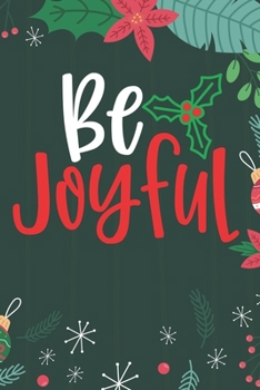 Be Joyful: Cute Merry Christmas Journal Notebook – Funny Christmas Journal Book Gifts – Christmas Journal for Kids Women - Happy New Year Journal ... & Christmas Tree Snowflakes Journal Books