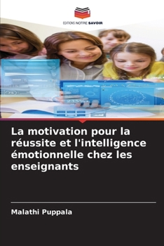 La motivation pour la réussite et l'intelligence émotionnelle chez les enseignants (French Edition)