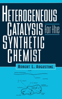Hardcover Heterogeneous Catalysis for the Synthetic Chemist Book