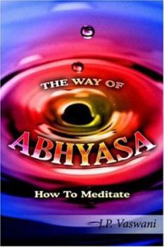 Paperback The Way of Abhyasa: How To Meditate Book