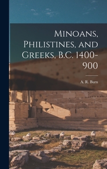 Hardcover Minoans, Philistines, and Greeks, B.C. 1400-900 Book