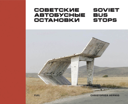 Soviet Bus Stops - Book #1 of the Soviet Bus Stops