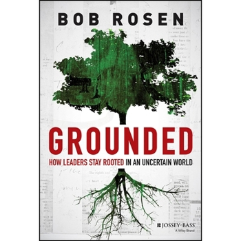 MP3 CD Grounded: How Leaders Stay Rooted in an Uncertain World Book