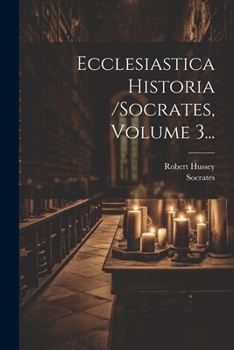 Paperback Ecclesiastica Historia /socrates, Volume 3... [Latin] Book