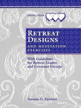 Paperback Retreat Designs and Meditation Exercises: With Guidelines for Retreat Leaders and Covenant Groups Book