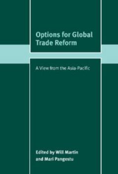Options for Global Trade Reform: A View from the Asia-Pacific - Book  of the Trade and Development