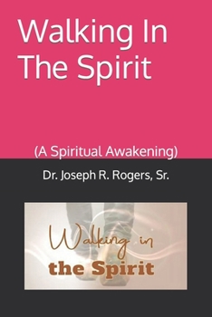 Paperback Walking In The Spirit: (A Spiritual Awakening) Book
