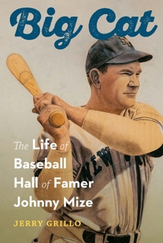 Hardcover Big Cat: The Life of Baseball Hall of Famer Johnny Mize Book