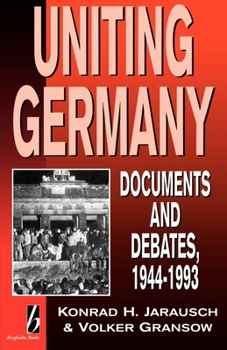 Paperback Uniting Germany: Documents and Debates Book