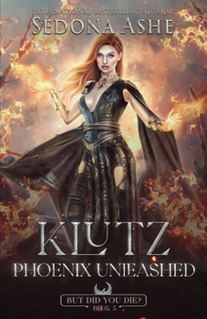 Paperback Klutz: Phoenix Unleashed Book