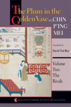 The Plum in the Golden Vase Or, Chin P'Ing Mei, Volume Two: The Rivals - Book #2 of the Plum in the Golden Vase