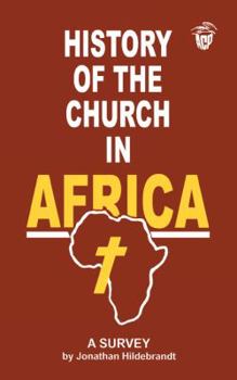 Paperback History of the Church in Africa: A Survey Book