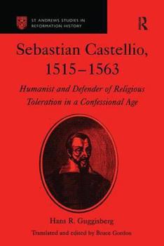 Hardcover Sebastian Castellio, 1515-1563: Humanist and Defender of Religious Toleration in a Confessional Age Book