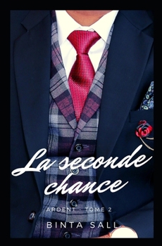 Paperback Ardent Tome 2: La seconde chance [French] Book