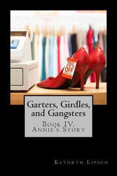 Paperback Garters, Girdles, and Gangsters: Book IV, Annie's Story Book