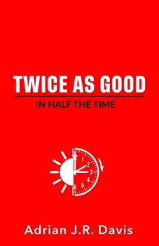 Paperback Twice As Good in Half the Time Book