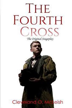 Paperback The Fourth Cross: The Original Stageplay Book