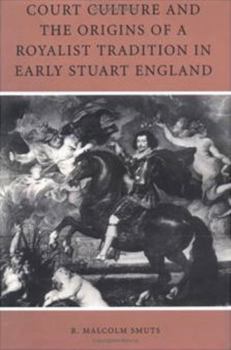 Paperback Court Culture and the Origins of a Royalist Tradition in Early Stuart England Book