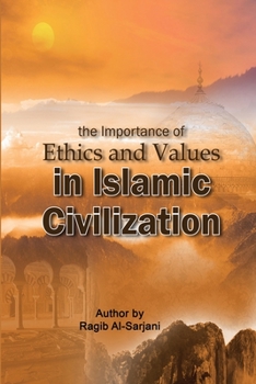 Paperback The importance of Ethics and Values in Islamic Civilization Book