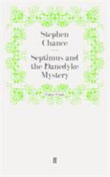 Septimus and the Danedyke Mystery - Book #1 of the Septimus Treloar