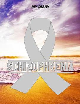 Paperback My Diary: Schizophrenia The BIG Journal - Notebook - Pain Diary, Huge 8,5x11", 120 Blank Pages, with the right Awareness Ribbon Book