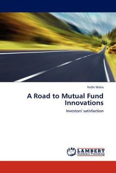 A Road to Mutual Fund Innovations: Investors' satisfaction