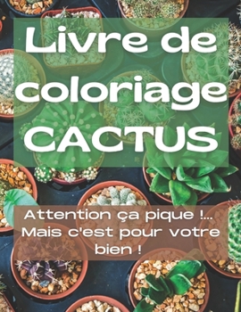 Paperback Livre de coloriage cactus: 34 dessins de cactus à colorier Livre de coloriage pour adultes anti stress anxiété et relaxant Original [French] Book