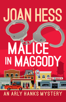 Malice in Maggody - Book #1 of the Arly Hanks