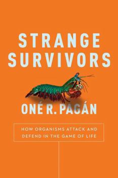 Paperback Strange Survivors: How Organisms Attack and Defend in the Game of Life Book