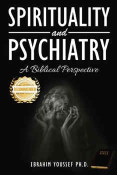 Paperback Spirituality and Psychiatry: A Biblical Perspective Book