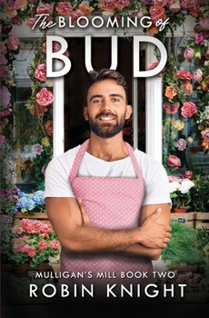 The Blooming of Bud - Book #2 of the Mulligan's Mill