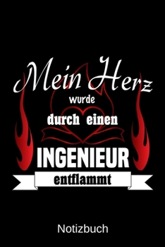 Mein Herz wurde durch einen Ingenieur entflammt: A5 Notizbuch | Liniert 120 Seiten | Geschenk/Geschenkidee zum Geburtstag | Weihnachten | Ostern | Vatertag | Muttertag | Namenstag (German Edition)