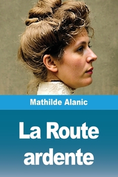 Paperback La Route ardente [French] Book