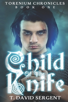 Paperback Child of the Knife: Torenium Chronicles: Book One Book